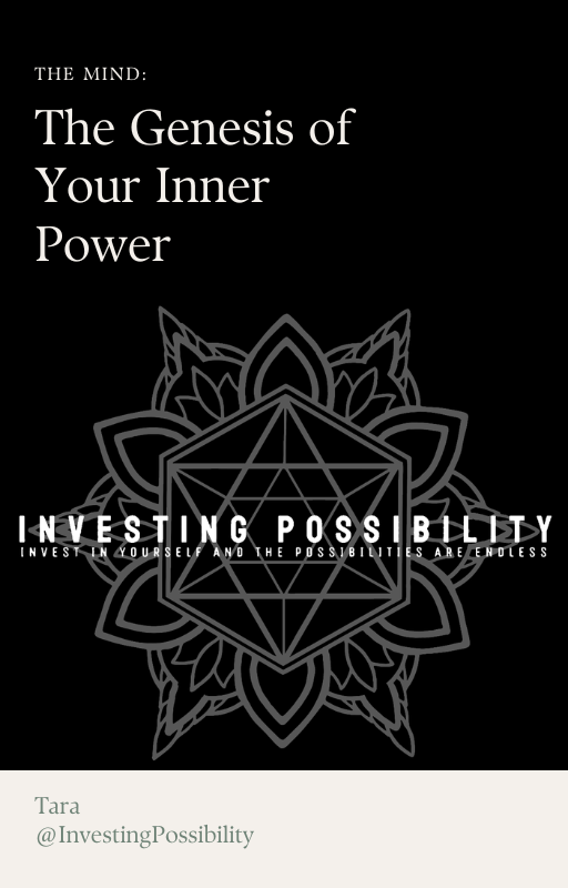 Investing Possibility™ — The Mind: The Genesis of Your Inner Power